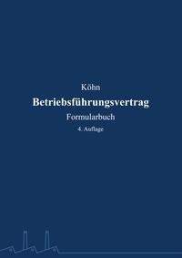 Kai Köhn - Betriebsführungsvertrag - Formularbuch.