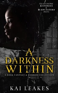 A Darkness Within - A Dark Fantasy & Horror Collection