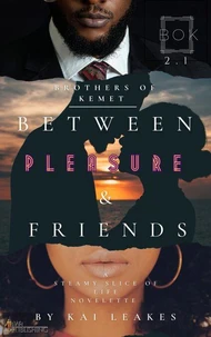 Between Pleasure &amp; Friends
