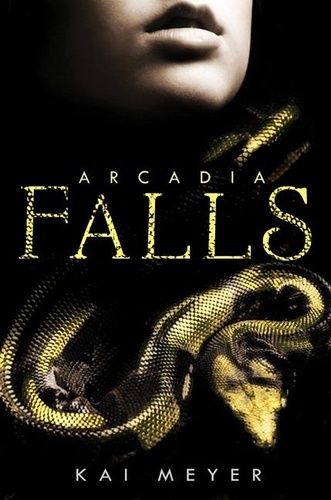 Kai Meyer - Arcadia Falls.