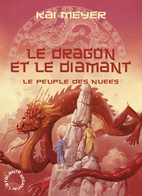Kai Meyer - Le peuple des nuées Tome 3 : Le dragon et le diamant.