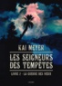 Kai Meyer - Les Seigneurs des tempêtes Tome 2 : La guerre des voeux.