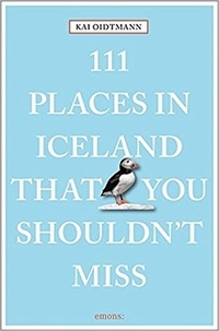 Kai Oidtmann - 111 places in Iceland shouldnt miss.