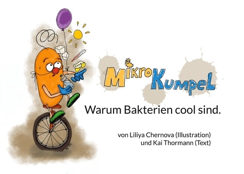 Mikrokumpel. Warum Bakterien cool sind.