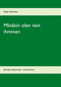 Minäkin olen vain ihminen
