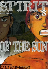Kaiji Kawaguchi - Spirit of the Sun Tome 8 : L'alliance du bras de mer.
