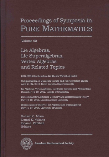 Kailash C. Misra et Daniel K. Nakano - Lie Algebras, Lie Superalgebras, Vertex Algebras and Related Topics.