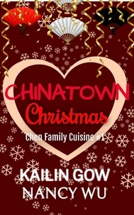  Kailin Gow et  Nancy Wu - Chinatown Christmas - Chen Family Cuisine, #1.