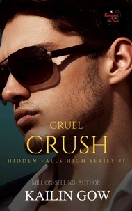  Kailin Gow - Cruel Crush - Hidden Falls High Series, #1.