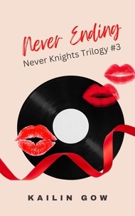  Kailin Gow - Never Ending - Never KnightsTrilogy, #3.