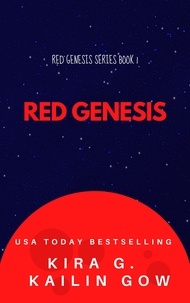  Kailin Gow et  Kira G. - Red Genesis - Red Genesis Series, #1.