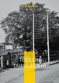 Kaisa Kyläkoski - Töölön Taipaleesta.