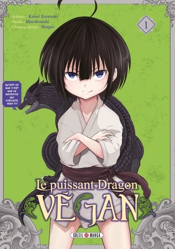 Le puissant dragon végan Tome 1