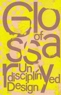 Glossary of Undisciplined Design