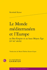 Le Monde méditerranéen et l'Europe au Bas-Empire et au Haut Moyen Age (IVe-XIe siècles)