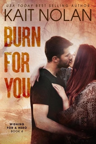  Kait Nolan - Burn For You - Wishing For A Hero, #4.