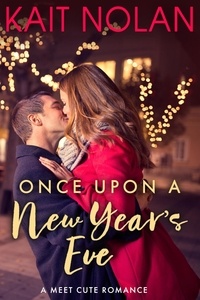  Kait Nolan - Once Upon A New Year's Eve - Meet Cute Romance, #2.