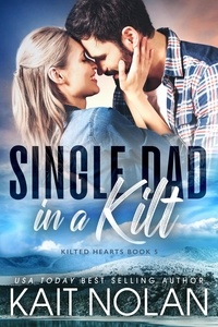  Kait Nolan - Single Dad in a Kilt - Kilted Hearts, #5.