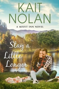  Kait Nolan - Stay A Little Longer - The Misfit Inn, #3.