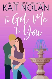 To Get Me To You