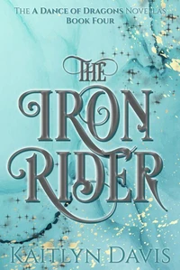 The Iron Rider (A Dance of Dragons #3.5)