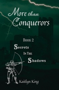  Kaitlyn King - Secrets in the Shadows - More than Conquerors, #2.