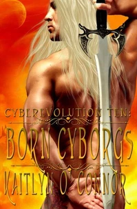 Cyberevolution Ten: Born Cyborgs