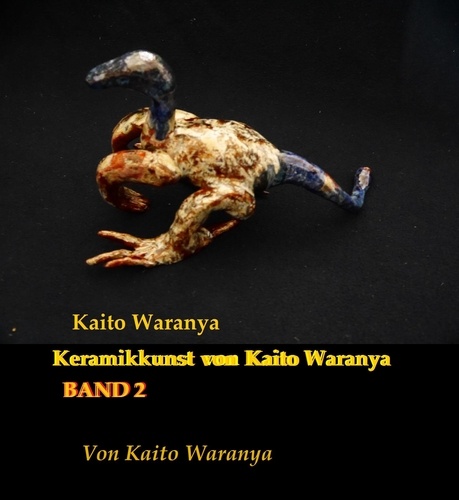 Kaito Waranya 2. Keramikkunst von Kaito Waranya