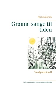 Kaj Smedemark - Grønne sange til tiden - Vandplaneten II.