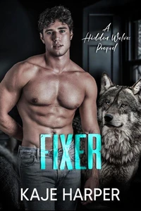 Fixer : A Hidden Wolves Prequel