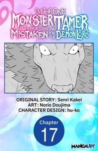 I’m the Only Monster Tamer in the World and Was Mistaken for the Demon Lord #017