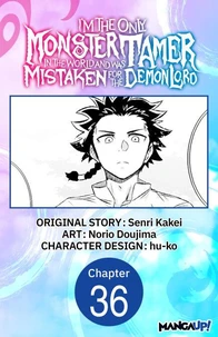 I’m the Only Monster Tamer in the World and Was Mistaken for the Demon Lord #036