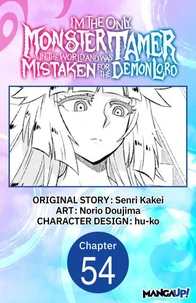I'm the Only Monster Tamer in the World and Was Mistaken for the Demon Lord #054