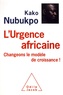 Kako Nubukpo - L'urgence africaine - Changeons le modèle de croissance !.