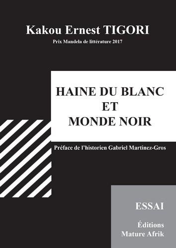 Kakou Ernest Tigori - Haine du Blanc et monde noir.