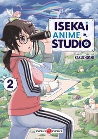  Kakuchoshi - Isekai Anime Studio Tome 2 : .