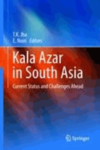 T. K. Jha - Kala Azar in South Asia - Current Status and Challenges Ahead.