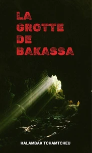 LA GROTTE DE BAKASSA