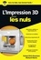 L'impression 3D pour les nuls