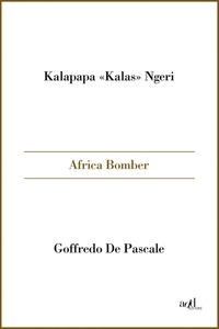 Kalapapa Ngeri Kalas et Goffredo De Pascale - Africa Bomber.