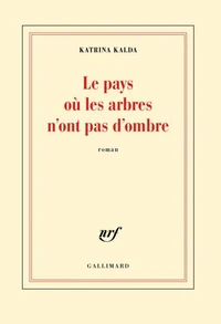 Le pays où les arbres n'ont pas d'ombre