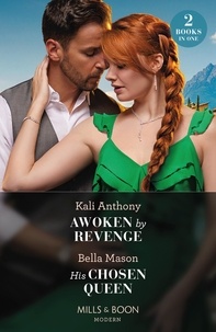 Kali Anthony et Bella Mason - Awoken By Revenge / His Chosen Queen - Awoken by Revenge / His Chosen Queen.