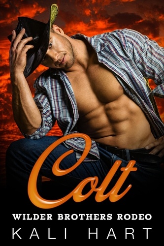  Kali Hart - Colt - Wilder Brothers Rodeo, #1.