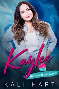  Kali Hart - Kaylee - Rescued by Love, #1.
