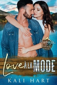  Kali Hart - Love a la Mode - Mountain Men of Caribou Creek: The Gray Sisters, #3.