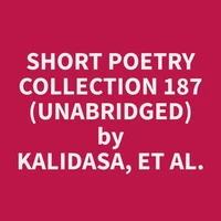 Short Poetry Collection 187 (Unabridged)