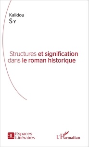 Kalidou Sy - Structures et signification dans le roman historique.