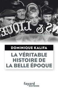 La véritable histoire de la "Belle Epoque"
