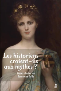 Les historiens croient-ils aux mythes ?