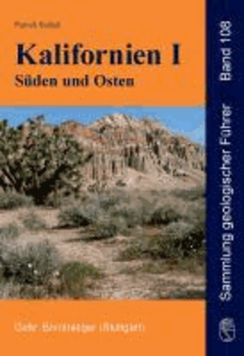 Kalifornien I - Süden und Osten - Basin und Range, Transverse und Peninsular Ranges, Death Valley, Mojave-Wüste, Geologie und Exkursionen.